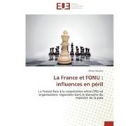 La france et l'onu : influences en péril Deneve-O (Auteur)