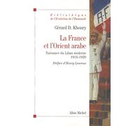 Gérard D. Khoury – La France et l'Orient arabe – Naissance du Liban moderne 1914-1920 – Broché