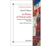 Gérard D. Khoury – La France et l'Orient arabe – Naissance du Liban moderne 1914-1920 – Broché