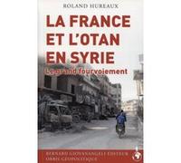 La France et l'OTAN en Syrie Roland Hureaux (Auteur)