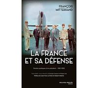La France Et Sa Défense - Paroles Publiques D'un Président 1981-1995