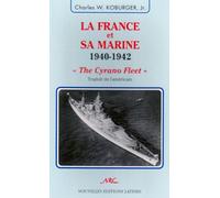 La France et sa marine. 1940 - 1942 : "The Cyrano Fleet".