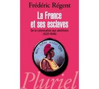 La France et ses esclaves Frédéric Régent (Auteur)