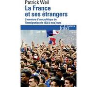 La France et ses étrangers Patrick Weil (Auteur)