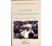 La France et son immigration Tabous, mensonges, amalgames et enjeux - Christian Gilbert Mabiala-Gaschy - L'harmattan - broché - Essai