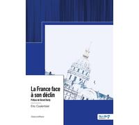 La France face à son déclin Préface de Gérard Bardy - Éric Coelenbier - Nombre 7 - relié - Essai
