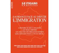 La France face au défi de l'Immigration: L'histoire de 1850 à nos jours. Les vrais chiffres. Les analyses des meilleurs experts. Quels scénario pour la fin du siècle ?