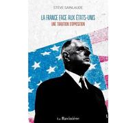 La France face aux Etats-Unis: Une tradition d'opposition