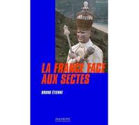 La France face aux sectes - Bruno Etienne - Hachette Litterature - broché - Essai