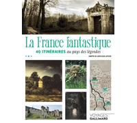 La France fantastique 40 itinéraires au pays des légendes - Dimitri De Larocque-Latour - Gallimard Loisirs - broché - Beau livre