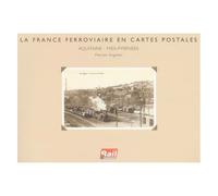 La France Ferroviaire En Cartes Postales - Aquitaine - Midi-Pyrénées