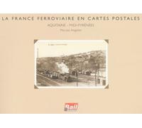 La France Ferroviaire En Cartes Postales - Aquitaine - Midi-Pyrénées