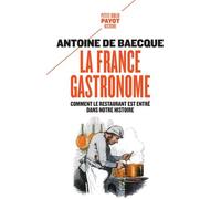 La France gastronome: Comment le restaurant est entré dans notre histoire