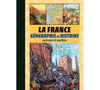 La France, géographie et histoire curieuses et insolites Géographie et histoire curieuses et insolites - Pierre Deslais - Ouest France - relié - Etude