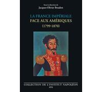 La France impériale face aux Amériques (1799-1870)