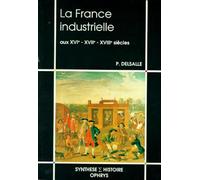 La France industrielle aux XVIe, XVIIe, XVIIIe siècles