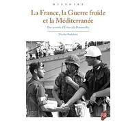La France, La Guerre Froide Et La Méditerranée - Des Accords D'evian À La Perestroïka