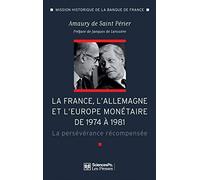La France, l'Allemagne et l'Europe monétaire de 1974 à 1981: La persévérance récompensée