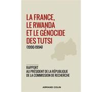 La France, le Rwanda et le génocide des Tutsi (1990-1994) Vincent Duclert (Editeur en chef)