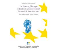 La france, l'europe et l'aide au développement Des traités de rome à nos jours - Gérard Bossuat - Igpde Cheff - broché - Etude
