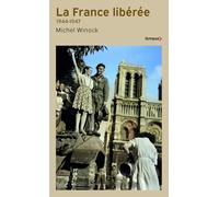 La France libérée 1944-1947