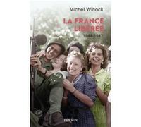 Michel Winock – La France libérée (1944-1947) – Perrin