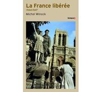 Michel Winock – La France libérée 1944-1947 – Essai – Poche – Perrin