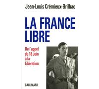 La France Libre: De l'appel du 18 Juin à la Libération