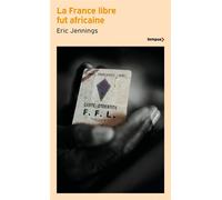 La France libre fut africaine - Eric Thomas Jennings - Tempus Perrin - ebook (ePub) - Essai