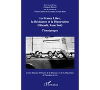La France Libre, la résistance et la déportation (Hérault, Zone sud) Témoignages - François Berriot - L'harmattan - broché - Etude