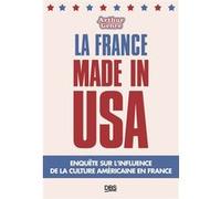 La France made in USA Arthur Genre (Auteur)