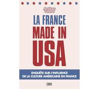 La France made in USA: Enquête sur l’influence de la culture américaine en France