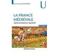 La France médiévale - 2ed - Institutions et société - NP: Institutions et société