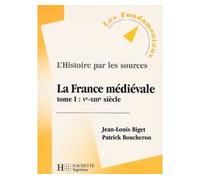 La France médiévale VIe-XIIe siècle Tome 1 - Vie - XIIe siècle - Patrick Boucheron - Hachette Education - broché - Livre