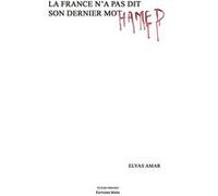 La France n'a pas dit son dernier motHamed Elyas Amar (Auteur)