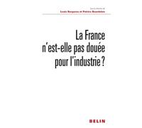 Louis Bergeron – La France n'est-elle pas douée pour l'industrie ? – broché – Éditions Belin