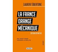La France Orange Mécanique: Nul n'est censé ignorer la réalité
