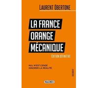 La France Orange Mécanique: Nul n'est censé ignorer la réalité