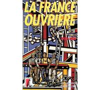 La France Ouvriere. Tome 2, Histoire De La Classe Ouvriere Et Du Mouvement Ouvrier Francais