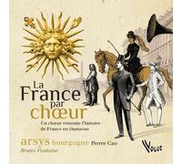 Choeur Arsys Bourgogne - La France par Choeur
