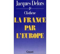 La France par l'Europe - Jacques Delors - Grasset - broché - Livre
