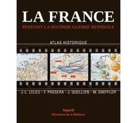 La France pendant la seconde guerre mondiale: Atlas historique