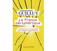 La France périphérique : Comment on a sacrifié les classes populaires