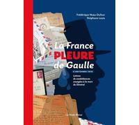 La France Pleure De Gaulle - Lettres De Condoléances Envoyées À La Mort Du Général, 9 Novembre 1970