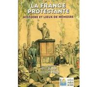 La France protestante Henri Dubief (Auteur), Jacques Poujol (Auteur)