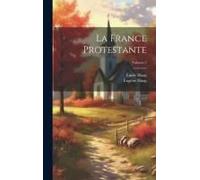 La France Protestante; Volume 2