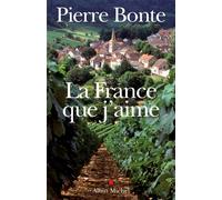 La France que j'aime - Pierre Bonte - Albin Michel - broché - Essai