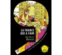 La France qui a faim Le don à lépreuve des violences alimentaires - Bénédicte Bonzi - Seuil - broché - Essai