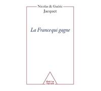 La France qui gagne Les succès français - Nicolas Jacquet - Odile Jacob - broché - Essai