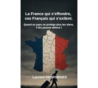La France qui s’effondre, ces Français qui s’exilent: Quand un pays ne protège plus les siens, il les pousse dehors